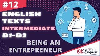 Text 12 Being an entrepreneur Topic Jobs  Английский язык INTERMEDIATE B1-B2