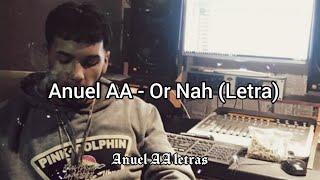 Anuel AA - Or Nah LETRA