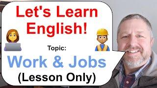 Lets Learn English Topic Work and Jobs ‍ Lesson Only