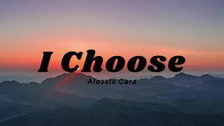 Alessia Cara - I Choose