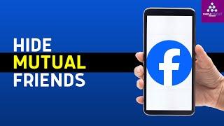 How to Hide Mutual Friends List on Facebook