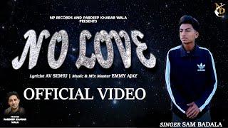 NO LOVE  SAM BADALA I AV SIDHU  EMMY AJAY I OFFICIAL VIDEO NP RECORDS LATEST  PUNJABI SONG 2024