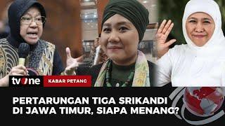 Pertarungan Tiga Srikandi akan Tersaji di Pilgub Jawa Timur  Kabar Petang tvOne