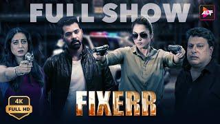 Friday Premiere - Fixerr 4K Full Show  Mahie Gill Shabir Ahluwalia Isha Koppikar Gagan Anand