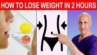 HOW TO LOSE WEIGHT IN 2 HOURS  Dr. Mandell