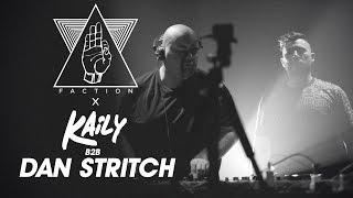 KAILY b2b DAN STRITCH x FACTION