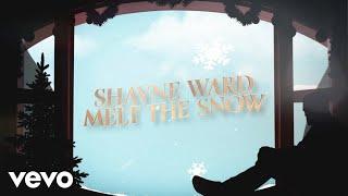 Shayne Ward - Melt The Snow Official Lyric Video