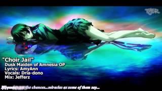 TYER English Dusk Maiden of Amnesia OP - Choir Jail feat.Dria-dono