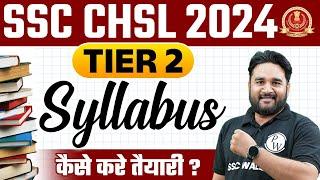 SSC CHSL Tier 2 Syllabus 2024  SSC CHSL Tier 2 Strategy 2024  SSC CHSL Mains Syllabus 2024