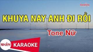 Karaoke Khuya Nay Anh Đi Rồi Tone Nữ  Nhan KTV