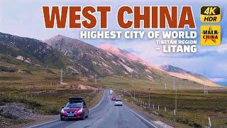 Driving in West China - To The Highest City in World - Litang the Sky City Sichuan Tibetan Region