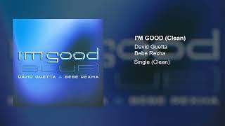 David Guetta & Bebe Rexha - Im Good Blue Clean Version