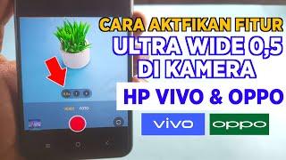 Cara Aktifkan Fitur Ultra Wide 05 di Kamera Hp Vivo dan Kamera HP Oppo 100% Berhasil
