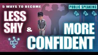 5 Ways To Be Less SHY & More CONFIDENT