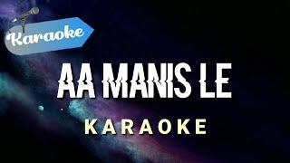 Karaoke AA MANIS LE - ini gimana le kok aa manis le Karaoke