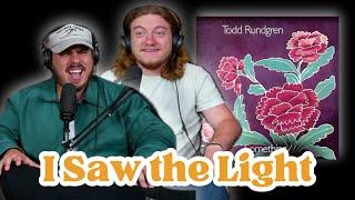 I Saw The Light - Todd Rundgren  Andy & Alex FIRST TIME REACTION