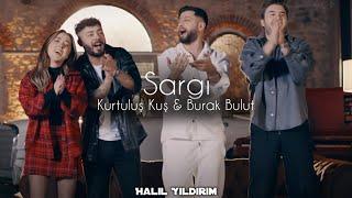 Kurtuluş Kuş & Burak Bulut - Sargı  Halil Yıldırım Remix 