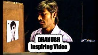 Dhanush Inspiring Video