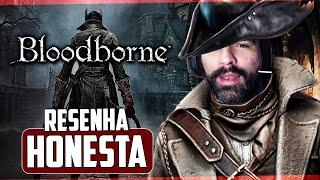 É TUDO ISSO MESMO? - BLOODBORNE + THE OLD HUNTERS RESENHA HONESTA