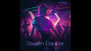 TYCONIC - Stealth dancer