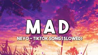 Mad - Neyo  Tiktok Song  Slowed Lyrics Video