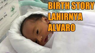 BIRTH STORY  ALVARO LAHIR PREMATUR 33 MINGGU  BERAT BADAN 189 KG