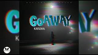 Kariska _go away