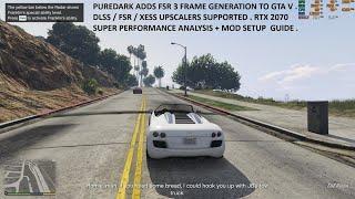 FSR 3 Frame Generation Added to Grand Theft Auto V By Puredark  DLSS XeSS FSR Supported  RTX 2070S