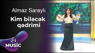 Almaz Saraylı - Kim biləcək qədrimi