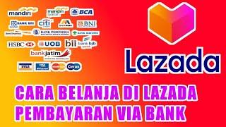 Cara Belanja di Lazada bayar Menggunakan Bank transfer