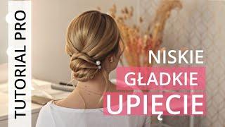 GŁADKIE NISKIE UPIĘCIE krok po kroku - tutorial PRO