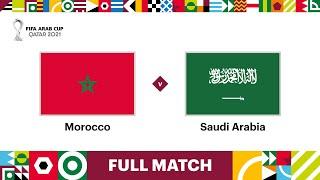 Morocco v Saudi Arabia  FIFA Arab Cup Qatar 2021  Full Match