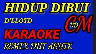 HIDUP DIBUI KARAOKE DLLOYD REMIX DUT ASYIK