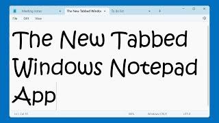 The New Windows Notepad App with Tabs