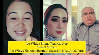 IBU WIDYA BILANG TANGKAP AEP MELMEL MUNCUL IBU WIDYA SKAKMAT RAZMAN NASUTION DAN IQBAL ANAK PUTRI