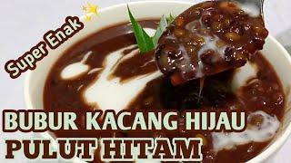 Bubur Kacang Hijau Pulut Hitam super enak #buburketanhitam #buburkacanghijau