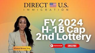 FY 2024 H-1B Cap – 2nd Lottery