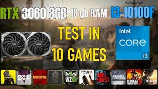 RTX 3060 8GB I3-10100F 16GB RAM  TEST IN 10 GAMES