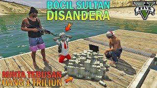 BOCAH SULTAN DICULIK MINTA TEBUSAN 1 TRILIUN - GTA 5 SULTAN