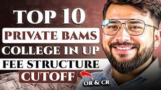 UP Ayush 2024 Counselling  Top 10 Private BAMS College In UP  Fee structure  Cutoff OR & CR