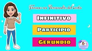 ​ Infinitivo Participio y Gerundio  Formas no personales del Verbo.