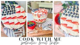 COOK WITH ME  4TH OF JULY DESSERT  PATRIOTIC FRUIT TRIFLE  CHARLOTTE GROVE FARMHOUSE