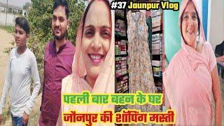 First Visit to Sisters Home  Shopping Spree in Jaunpur Vlog