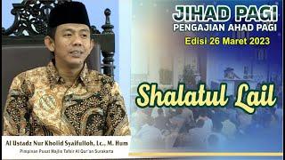 Jihad Pagi Edisi 26 Maret 2023 - Shalatul Lail