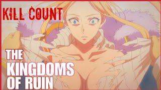 The Kingdoms of Ruin 2023 ANIME KILL COUNT