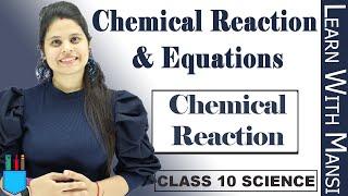Class 10 Science  Chapter 1  Chemical Reaction  Chemical Reactions and Equations   NCERT