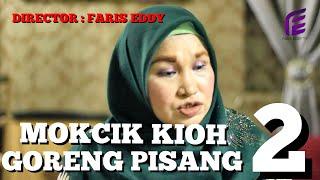 MOKCIK KIOH GORENG PISANG 2 Faris Eddy Viral Tv