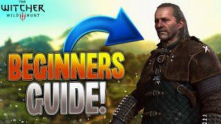 Complete Witcher 3 Wild Hunt Beginners Guide 2023