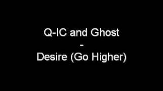 Q-IC and Ghost - Desire Go Higher -- Original