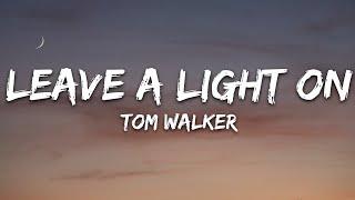 Tom Walker - Leave a Light On Lyrics